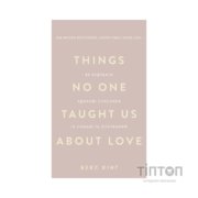 Книга Things No One Taught Us About Love. Як будувати здорові стосунки із собою та оточенням - В. Кінґ BookChef (9786175484753)